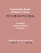 Intermediate Reader of Modern Chinese: Volume II: Vocabulary, Sentence Patterns, Exercises