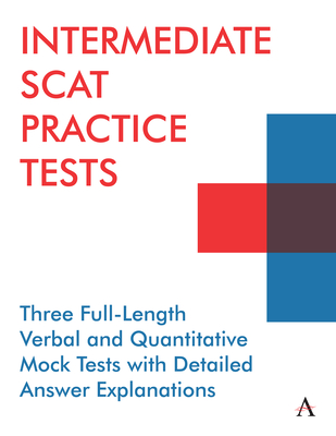 Intermediate Scat Practice Tests: Three Full-Length Verbal and Quantitative Mock Tests with Detailed Answer Explanations - Press, Anthem