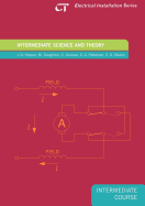 Intermediate Science and Theory: Electrical Installation Series: Intermediate Course