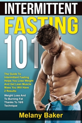 Intermittent Fasting 101: The Guide to Intermittent Fasting Helps You ...