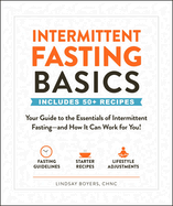 Intermittent Fasting Basics: Your Guide to the Essentials of Intermittent Fasting--And How It Can Work for You!