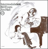 Intermodulation - Bill Evans/Jim Hall