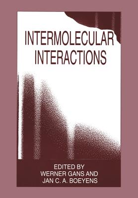 Intermolecular Interactions - Gans, Werner (Editor), and Boeyens, Jan C a (Editor)