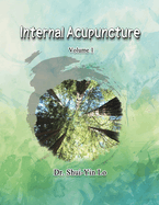 Internal Acupuncture (Volume 1)