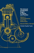 Internal Combustion Engine in Theory and Practice: Thermodynamics, Fluid Flow, Performance