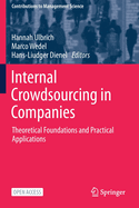 Internal Crowdsourcing in Companies: Theoretical Foundations and Practical Applications