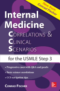 Internal Medicine Correlations and Clinical Scenarios (Ccs) USMLE Step 3