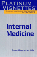 Internal Medicine: Ultra-High Yield Clinical Case Scenarios For USMLE Step 2 - Brochert, Adam
