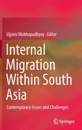 Internal Migration Within South Asia: Contemporary Issues and Challenges