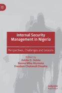 Internal Security Management in Nigeria: Perspectives, Challenges and Lessons