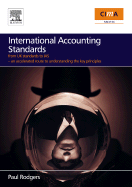 International Accounting Standards: From UK Standards to Ias, an Accelerated Route to Understanding the Key Principles of International Accounting Rules