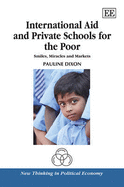 International Aid and Private Schools for the Poor: Smiles, Miracles and Markets