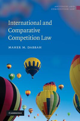 International and Comparative Competition Law - Dabbah, Maher M.