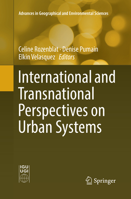 International and Transnational Perspectives on Urban Systems - Rozenblat, Celine (Editor), and Pumain, Denise (Editor), and Velasquez, Elkin (Editor)