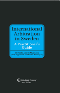 International Arbitration in Sweden a Practitioners Guide