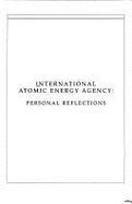 International Atomic Energy Agency: Personal Reflections