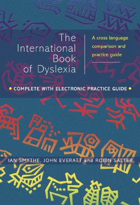 International Book of Dyslexia: A Cross-Language Comparison and Practice Guide - Smythe, Ian (Editor), and Everatt, John (Editor), and Salter, Robin (Editor)