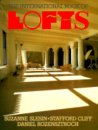 International Book of Lofts - Slesin, Suzanne, and Cliff, Stafford (Photographer), and Rozensztroch, Daniel (Photographer)