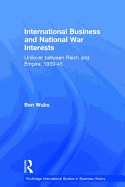 International Business and National War Interests: Unilever Between Reich and Empire, 1939-45