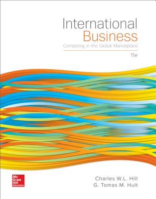 International Business: Competing in the Global Marketplace - Hill, Charles, and Hult, G Tomas M