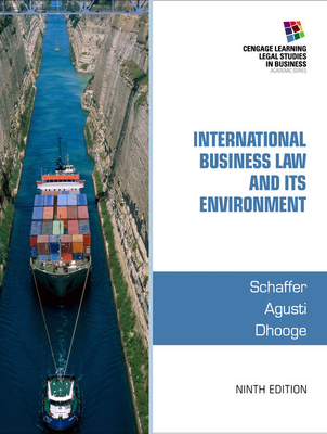 International Business Law and Its Environment - Schaffer, Richard, and Agusti, Filiberto, and Dhooge, Lucien J