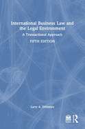 International Business Law and the Legal Environment: A Transactional Approach