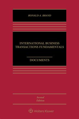 International Business Transactions Fundamentals, Documents - Brand, Ronald a