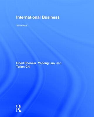 International Business - Shenkar, Oded, Dr., and Luo, Yadong, Dr., and Chi, Tailan