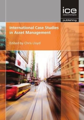 International Case Studies in Asset Management - Lloyd, Chris