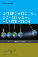 International Commercial Arbitration: An Asia-Pacific Perspective
