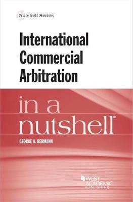 International Commercial Arbitration in a Nutshell - Bermann, George A.