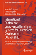 International Conference on Advanced Intelligent Systems for Sustainable Development (AI2SD'2023): Advanced Intelligent Systems on Energy, Environment and Agriculture, Volume 1