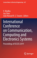 International Conference on Communication, Computing and Electronics Systems: Proceedings of Iccces 2019