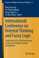 International Conference on Oriental Thinking and Fuzzy Logic: Celebration of the 50th Anniversary in the Era of Complex Systems and Big Data