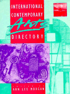 International Contemporary Arts Directory - Morgan, Ann Lee (Editor)