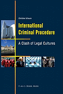 International Criminal Procedure: A Clash of Legal Cultures