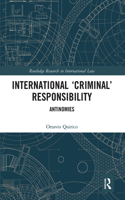International 'Criminal' Responsibility: Antinomies - Quirico, Ottavio