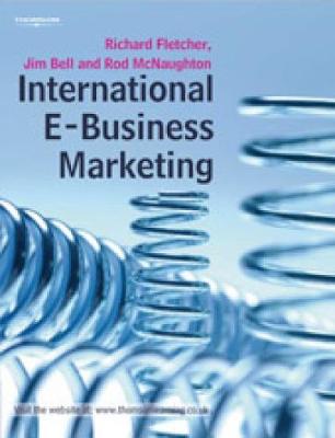 International E-Business Marketing - Fletcher, Richard, and Bell, Jim, and McNaughton, Rod