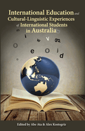 International Education and Cultural-Linguistic Experiences of International Students in Australia