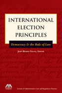 International Election Principles: Democracy & the Rule of Law
