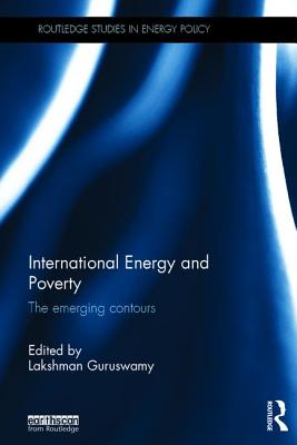 International Energy and Poverty: The emerging contours - Guruswamy, Lakshman (Editor)