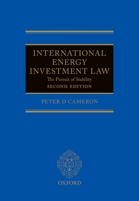 International Energy Investment Law: The Pursuit of Stability - Cameron, Peter