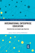 International Enterprise Education: Perspectives on Theory and Practice