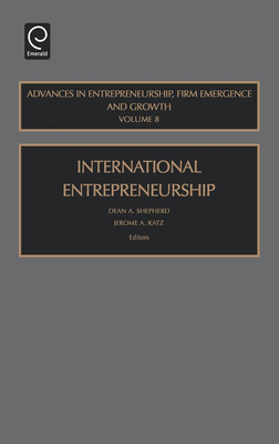 International Entrepreneurship - Shepherd, Dean A (Editor), and Katz, Jerome a (Editor)