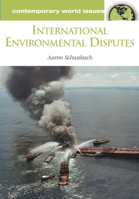 International Environmental Disputes: A Reference Handbook - Schwabach, Aaron