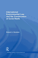 International Environmental Law and the Conservation of Coral Reefs