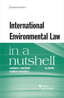 International Environmental Law in a Nutshell - Guruswamy, Lakshman D., and Neville, Elizabeth Leigh