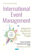 International Event Management: Bridging the Gap between Theory and Practice