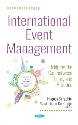 International Event Management: Bridging the Gap between Theory and Practice - Seraphin, Hugues (Editor), and Korstanje, Maximiliano (Editor)