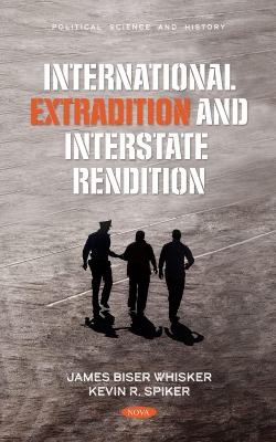 International Extradition and Interstate Rendition - Spiker, Kevin R.